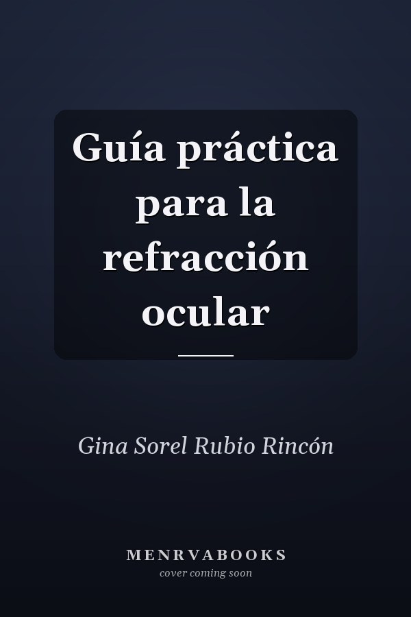 Guía práctica para la refracción ocular
