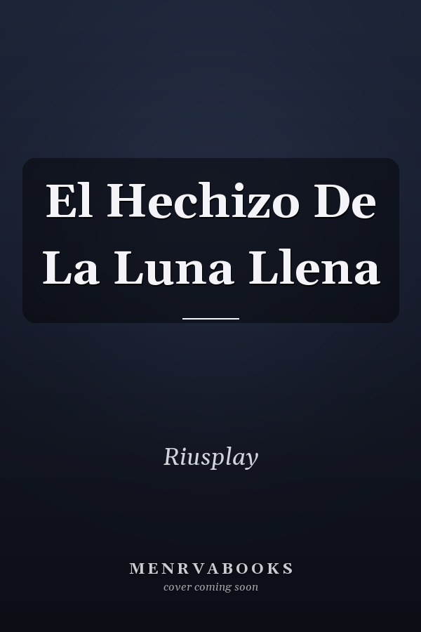 El Hechizo De La Luna Llena