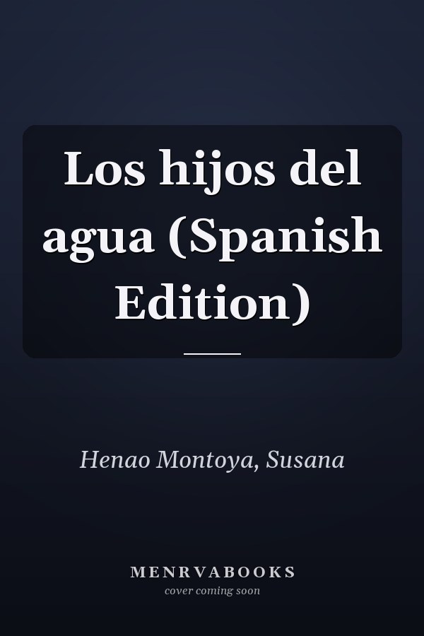 Los hijos del agua (Spanish Edition)