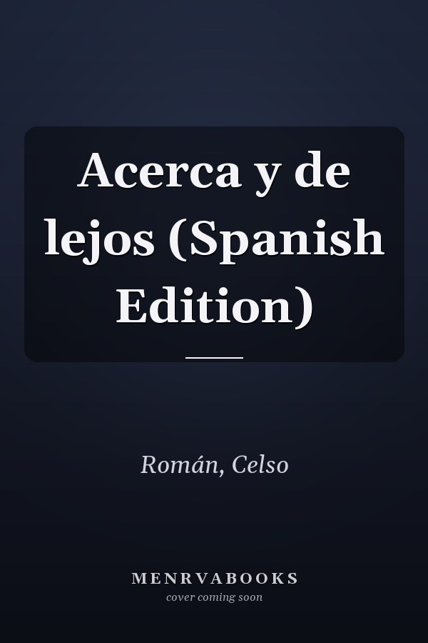 Acerca y de lejos (Spanish Edition)