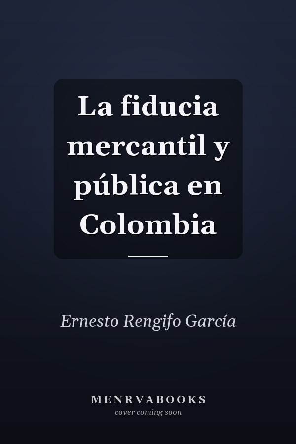La fiducia mercantil y pública en Colombia