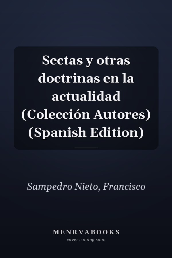 Sectas y otras doctrinas en la actualidad (Colección Autores) (Spanish Edition)