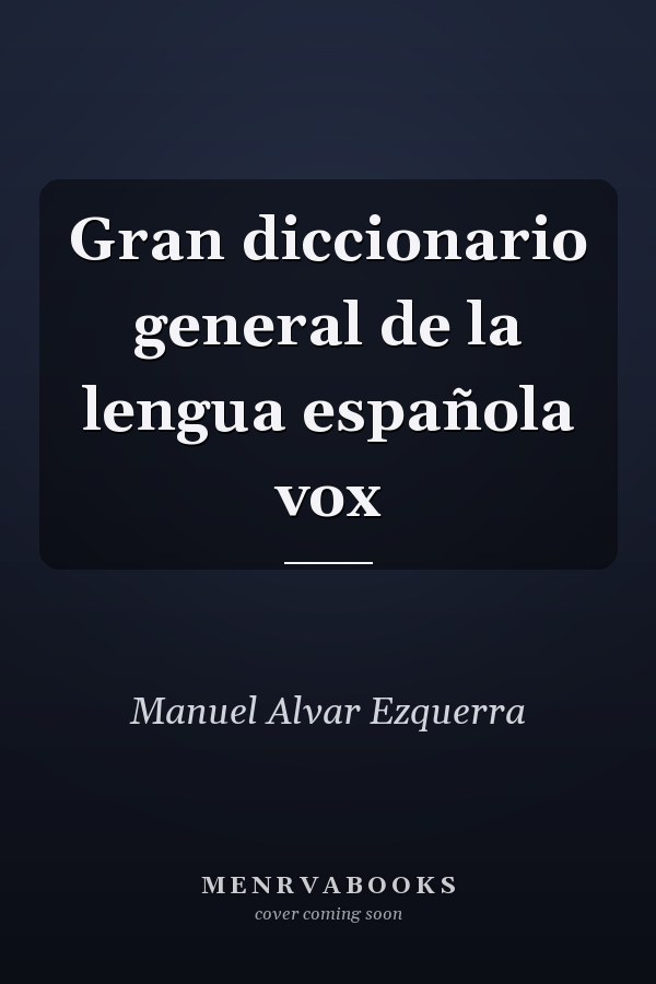 Gran diccionario general de la lengua española vox