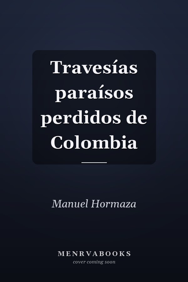 Travesías paraísos perdidos de Colombia