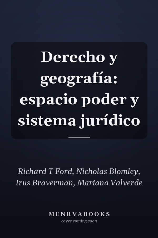 Derecho y geografía: espacio  poder y sistema jurídico