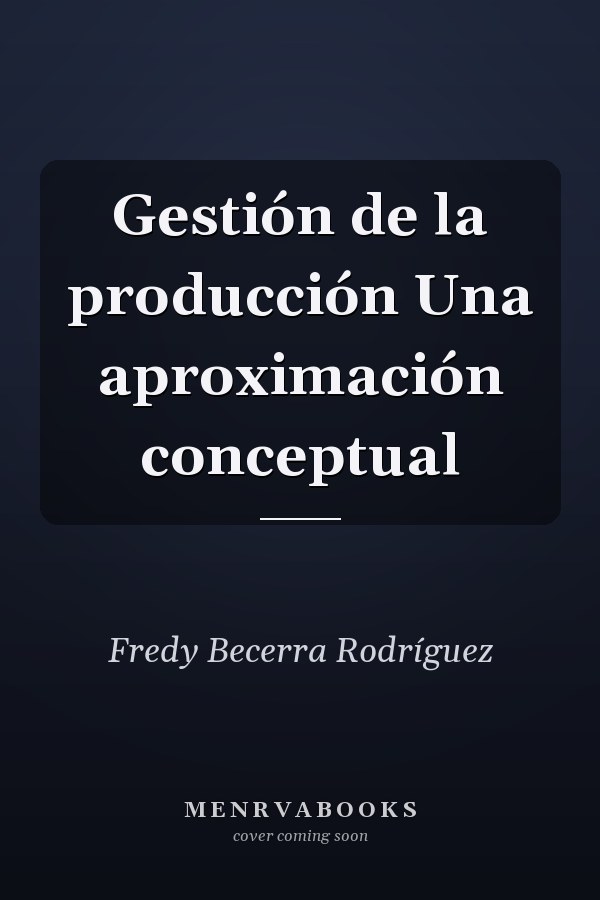 Gestión de la producción Una aproximación conceptual