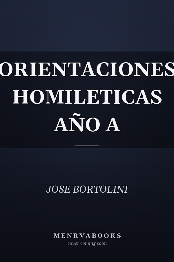 ORIENTACIONES HOMILETICAS AÑO A