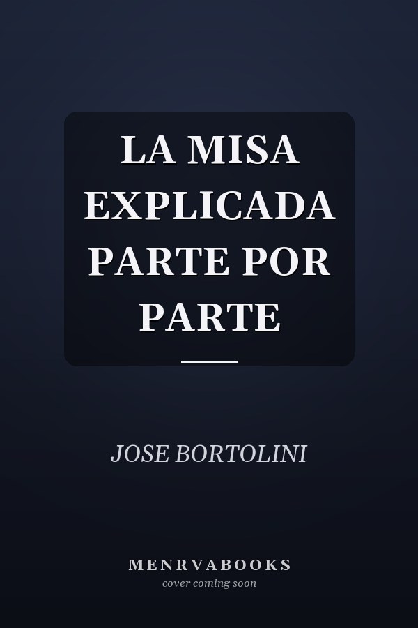 LA MISA EXPLICADA PARTE POR PARTE