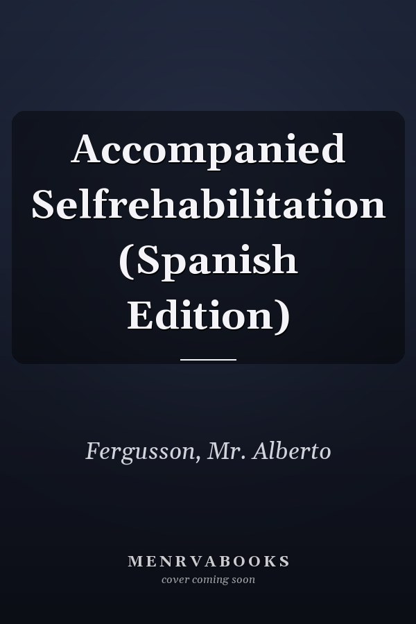 Accompanied Selfrehabilitation (Spanish Edition)