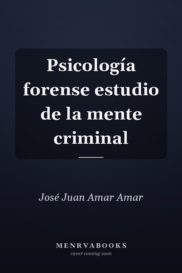 Psicología forense estudio de la mente criminal
