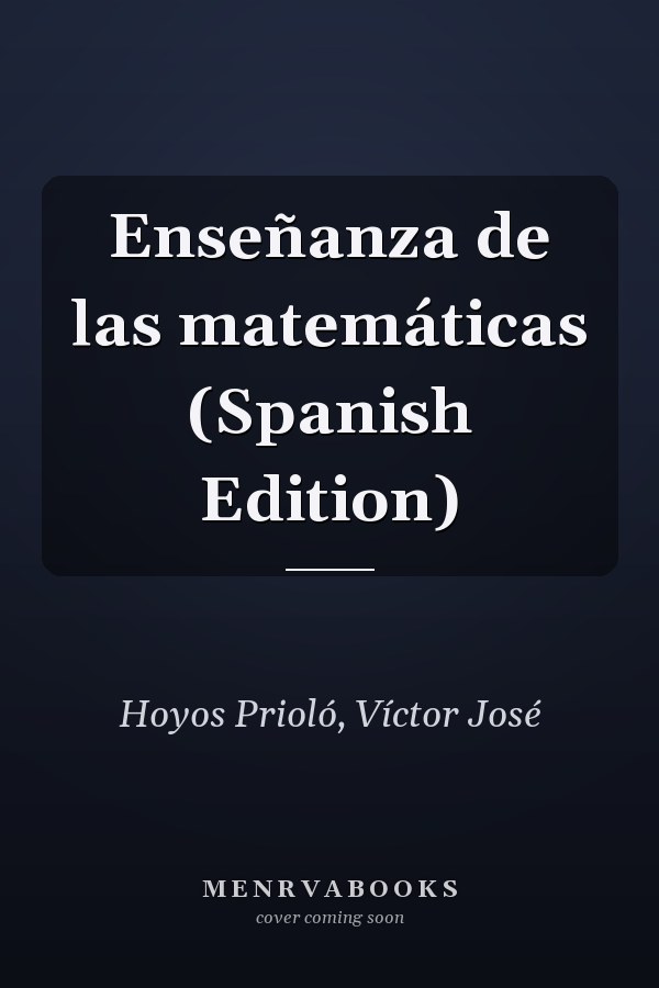 Enseñanza de las matemáticas (Spanish Edition)