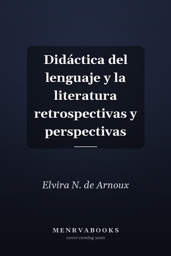 Didáctica del lenguaje y la literatura retrospectivas y perspectivas