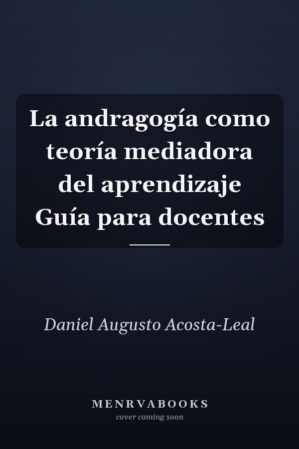 La andragogía como teoría mediadora del aprendizaje Guía para docentes