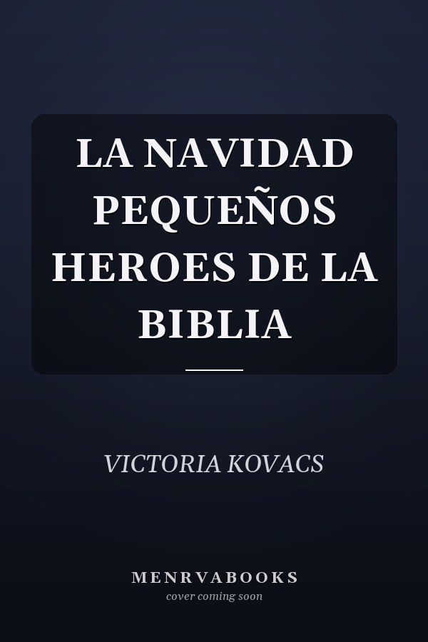 LA NAVIDAD PEQUEÑOS HEROES DE LA BIBLIA
