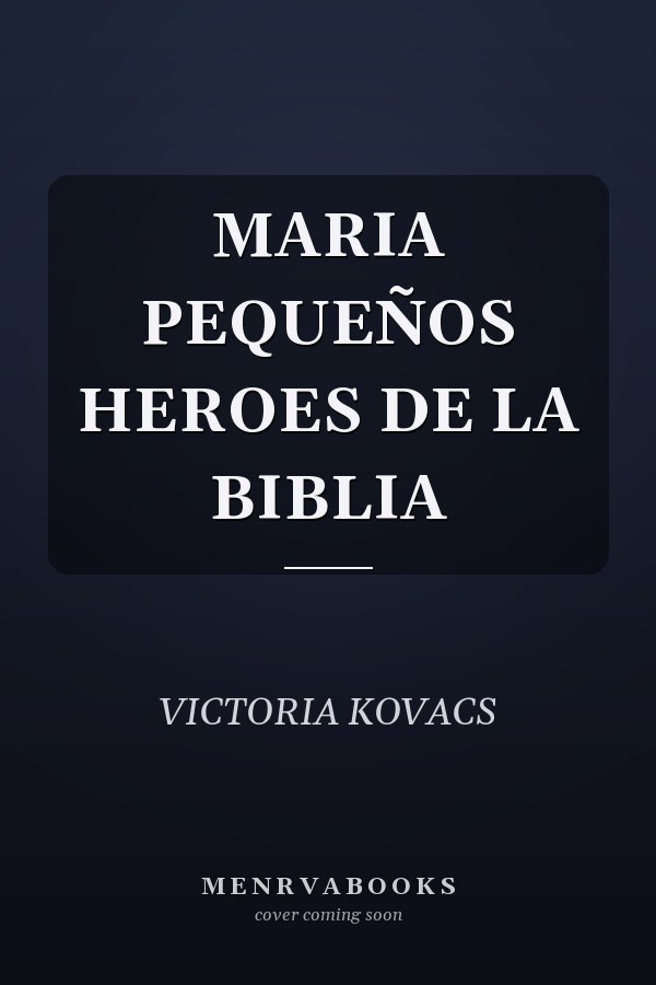 MARIA PEQUEÑOS HEROES DE LA BIBLIA