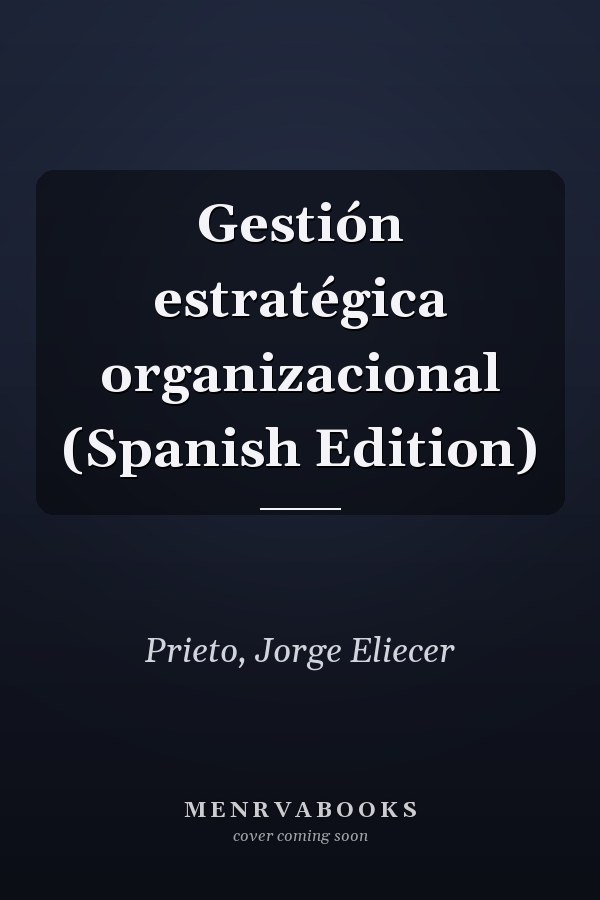 Gestión estratégica organizacional (Spanish Edition)