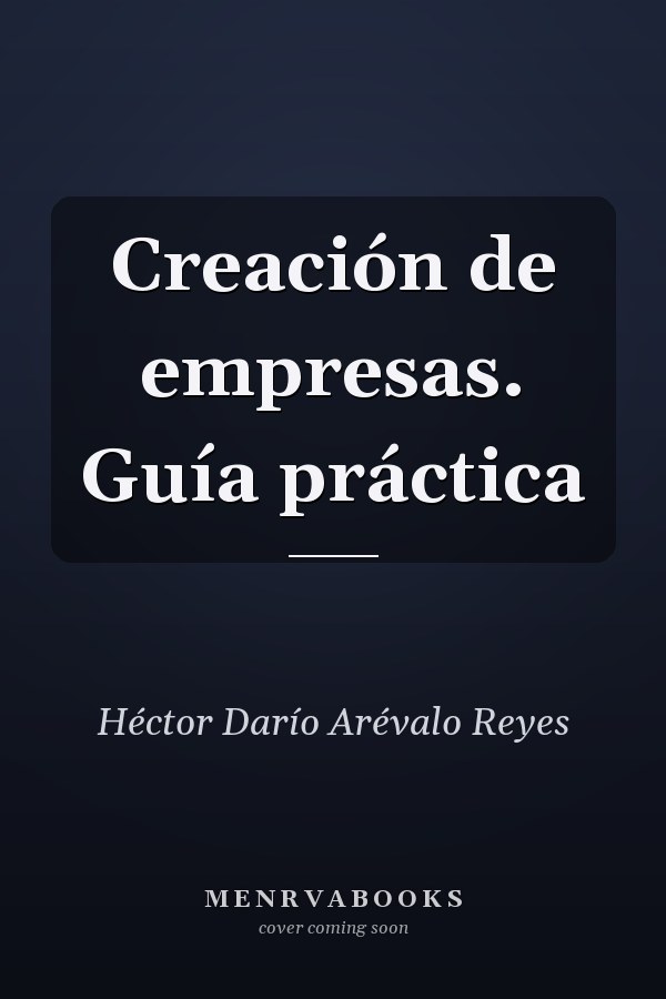 Creación de empresas. Guía práctica