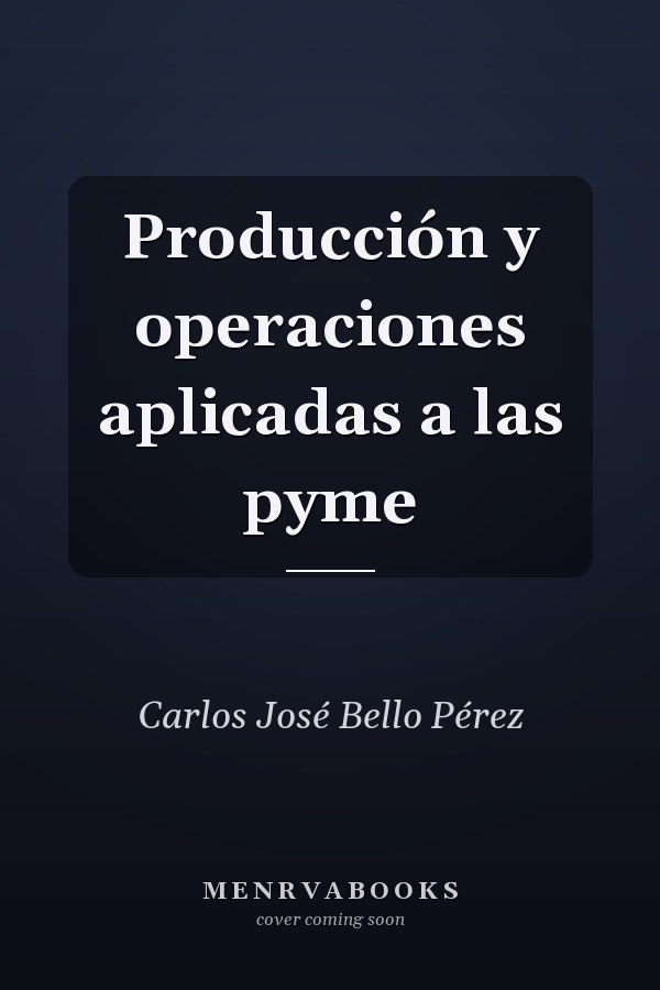 Producción y operaciones aplicadas a las pyme