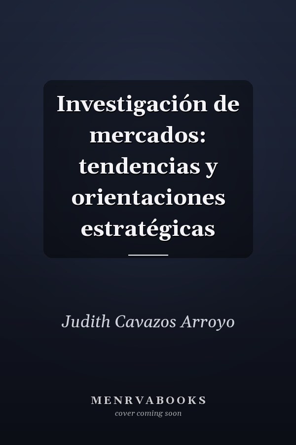 Investigación de mercados: tendencias y orientaciones estratégicas