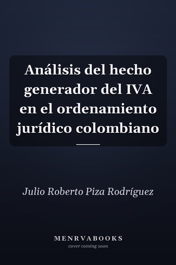 Análisis del hecho generador del IVA en el ordenamiento jurídico colombiano