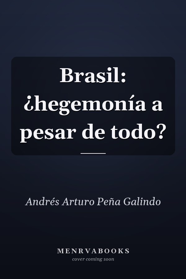 Brasil: ¿hegemonía a pesar de todo?