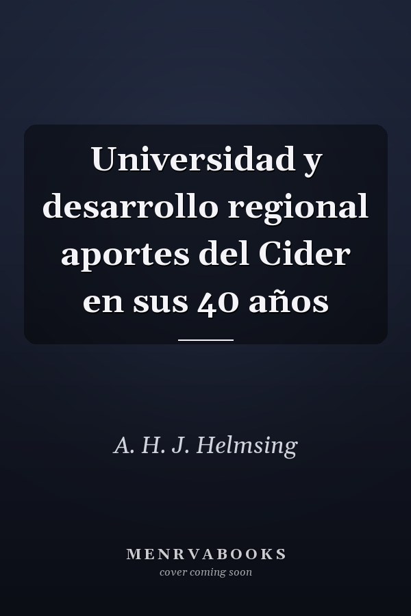 Universidad y desarrollo regional aportes del Cider en sus 40 años