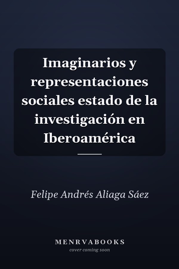 Imaginarios y representaciones sociales estado de la investigación en Iberoamérica