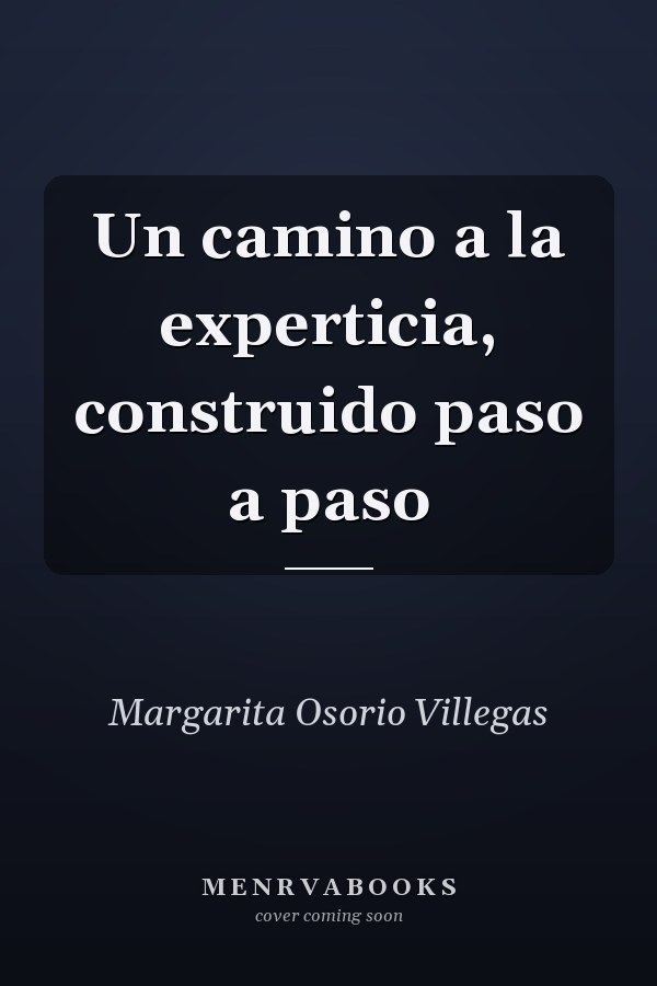 Un camino a la experticia, construido paso a paso