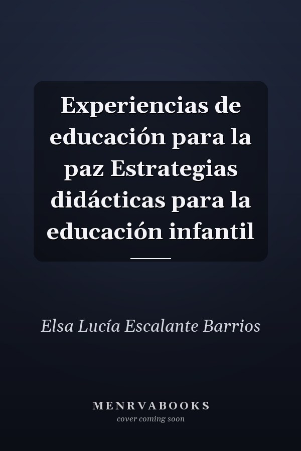 Experiencias de educación para la paz Estrategias didácticas para la educación infantil