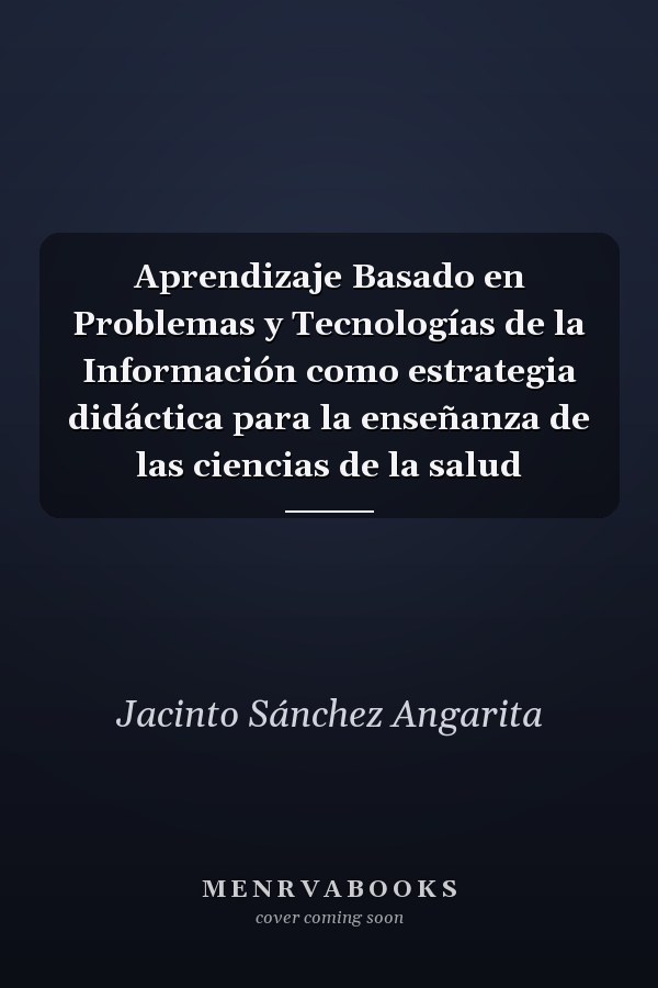 Aprendizaje Basado en Problemas y Tecnologías de la Información como estrategia didáctica para la enseñanza de las ciencias de la salud
