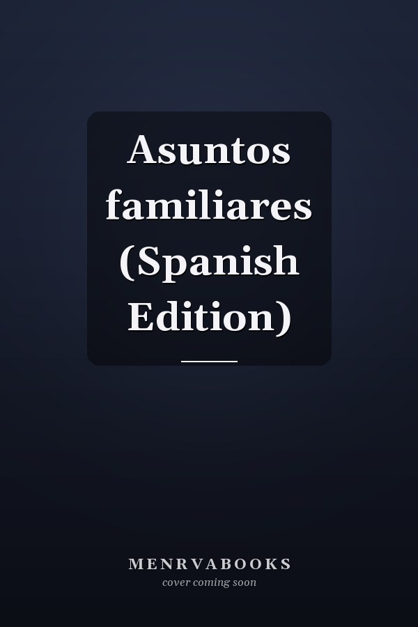 Asuntos familiares (Spanish Edition)