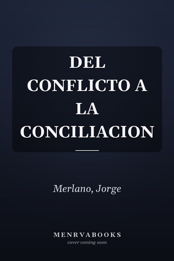 DEL CONFLICTO A LA CONCILIACION