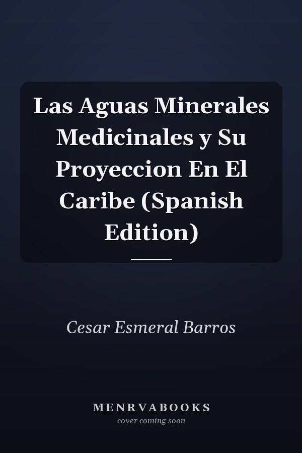 Las Aguas Minerales Medicinales y Su Proyeccion En El Caribe (Spanish Edition)