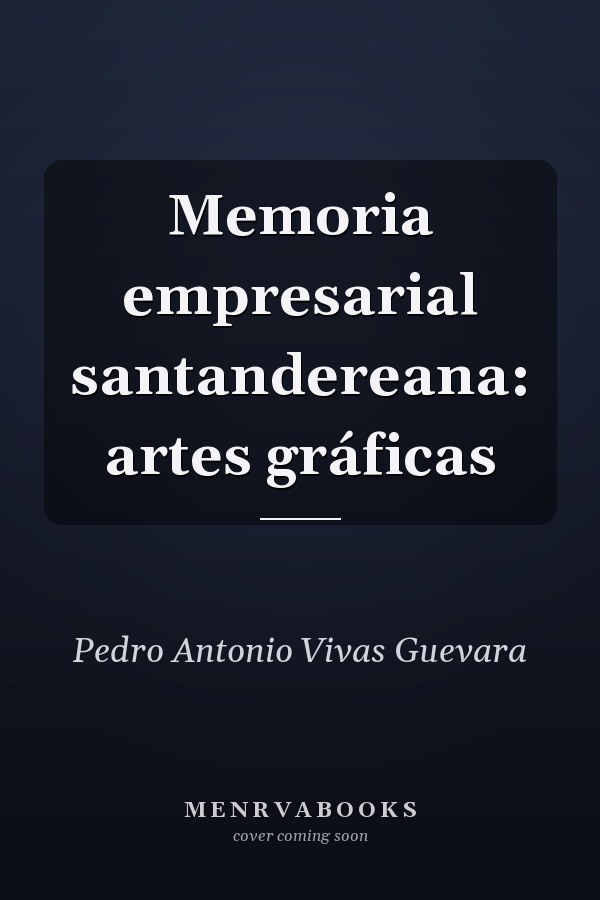 Memoria empresarial santandereana: artes gráficas