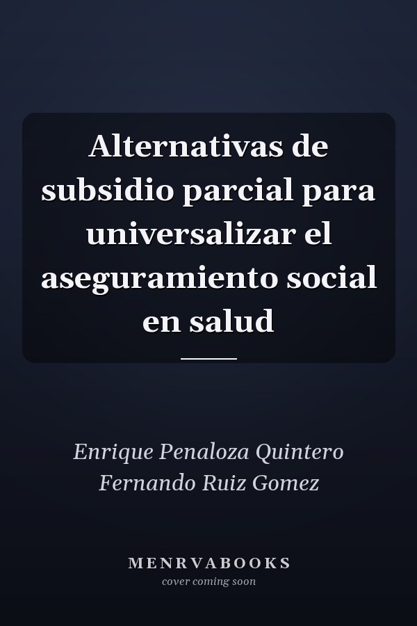 Alternativas de subsidio parcial para universalizar el aseguramiento social en salud