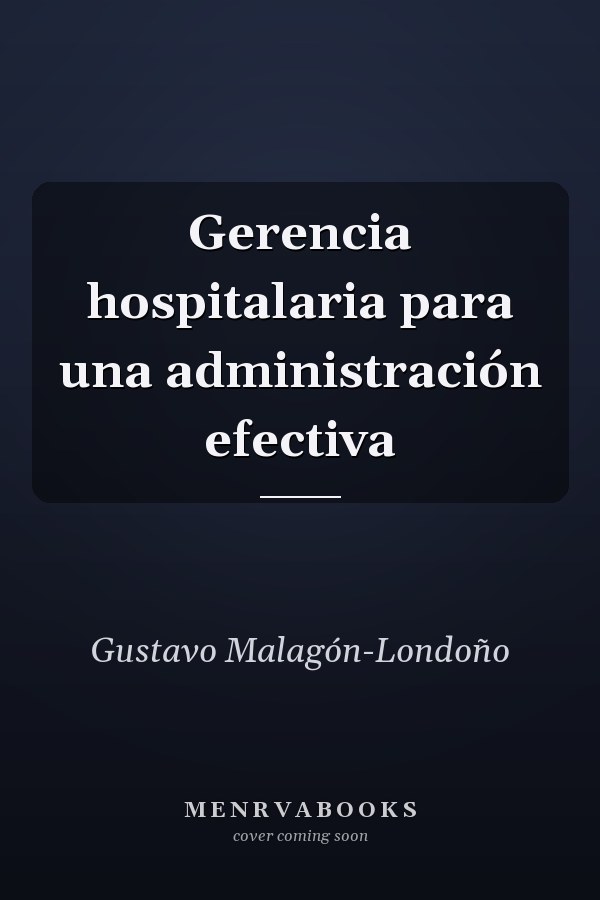 Gerencia hospitalaria para una administración efectiva