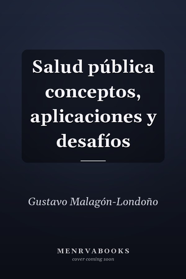 Salud pública conceptos, aplicaciones y desafíos