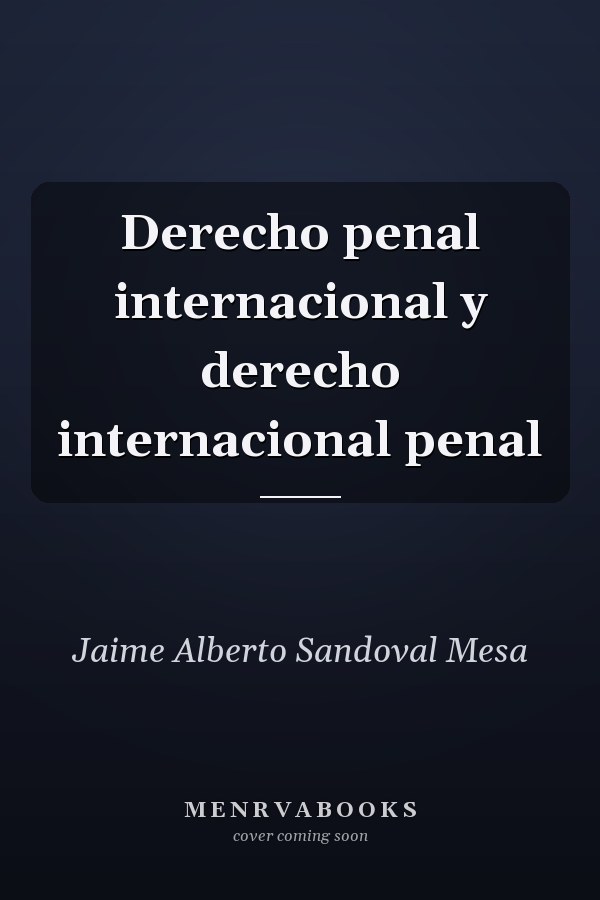 Derecho penal internacional y derecho internacional penal