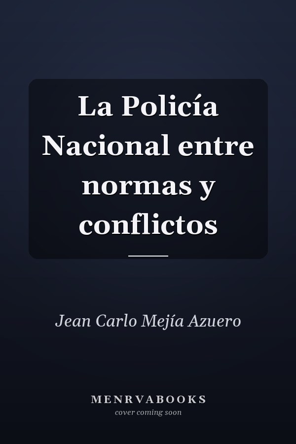 La Policía Nacional entre normas y conflictos