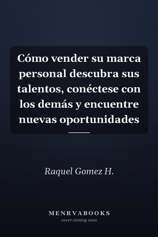 Cómo vender su marca personal descubra sus talentos, conéctese con los demás y encuentre nuevas oportunidades