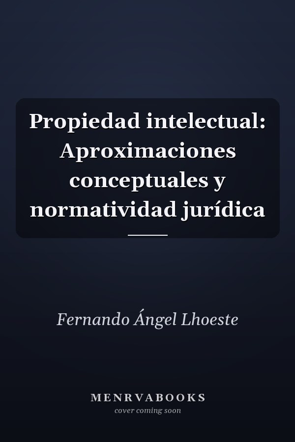 Propiedad intelectual: Aproximaciones conceptuales y normatividad jurídica