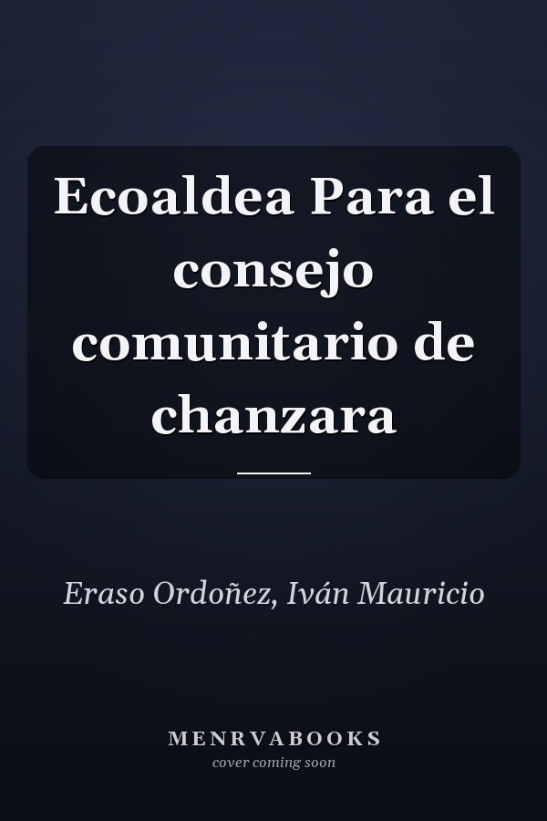 Ecoaldea Para el consejo comunitario de chanzara