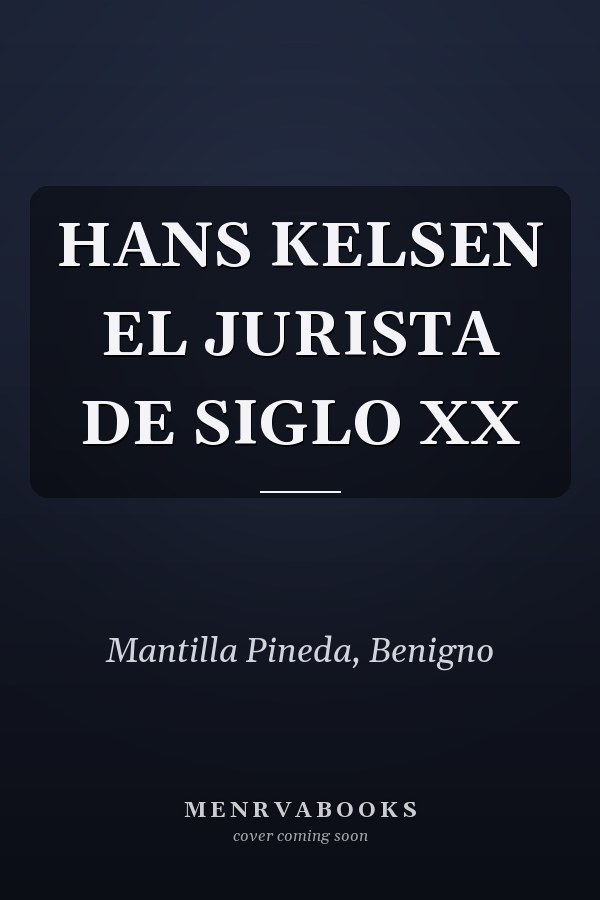 HANS KELSEN EL JURISTA DE SIGLO XX