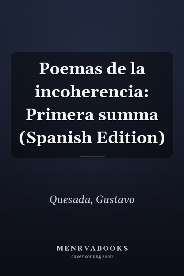 Poemas de la incoherencia: Primera summa (Spanish Edition)