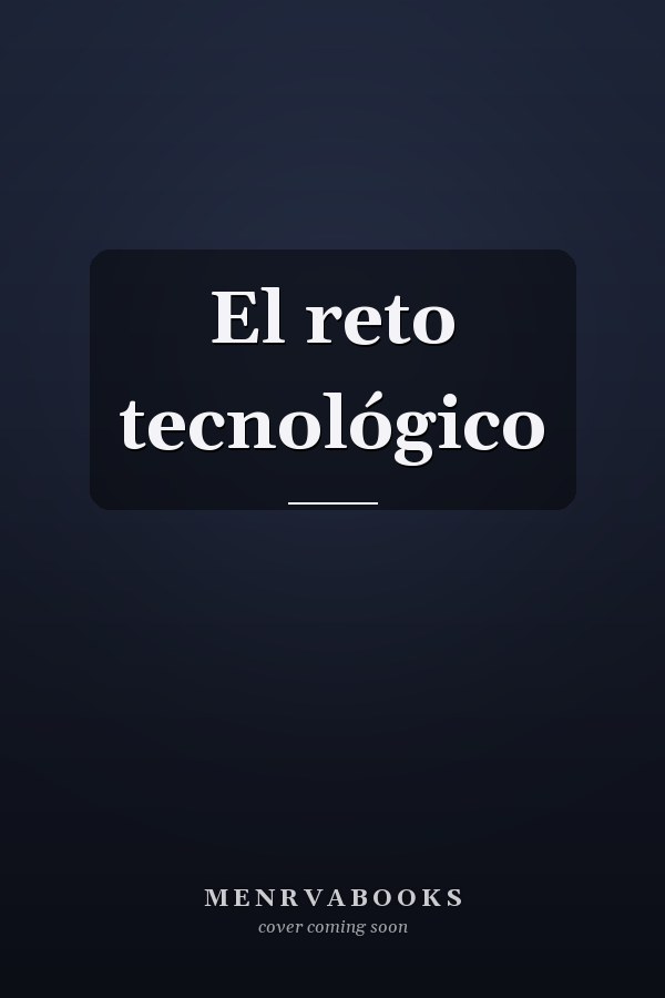 El reto tecnológico