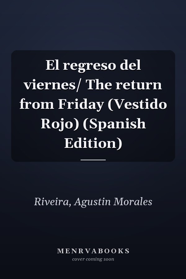 El regreso del viernes/ The return from Friday (Vestido Rojo) (Spanish Edition)