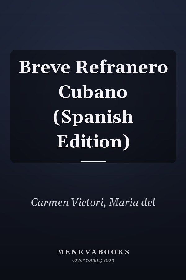 Breve Refranero Cubano (Spanish Edition)