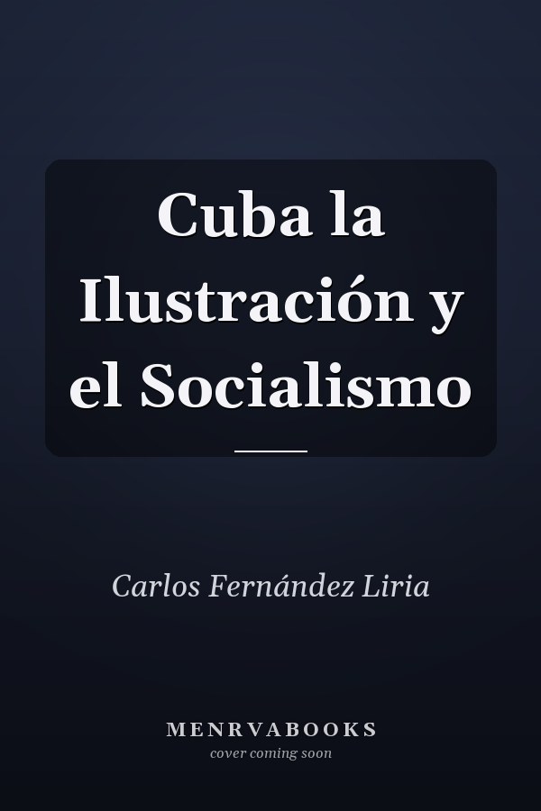 Cuba la Ilustración y el Socialismo