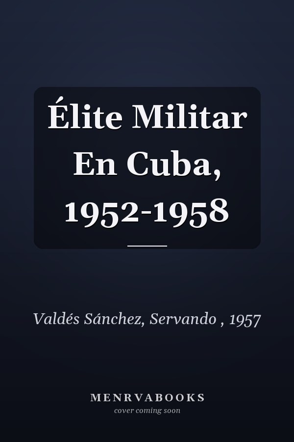 Élite Militar En Cuba, 1952-1958