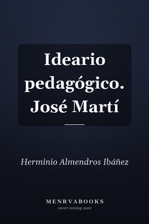 Ideario pedagógico. José Martí